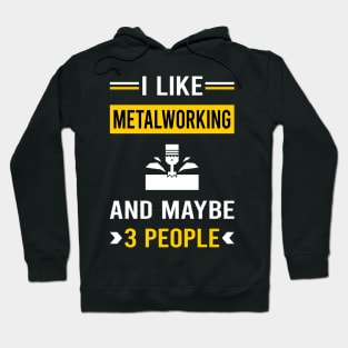 3 People Metalworking Metalworker Metal Working Hoodie